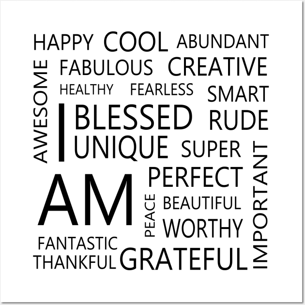 Affirmations, I am affirmations Wall Art by FlyingWhale369